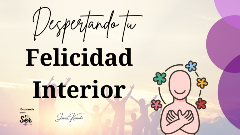 Lee más sobre el artículo Despertando la Felicidad Interior